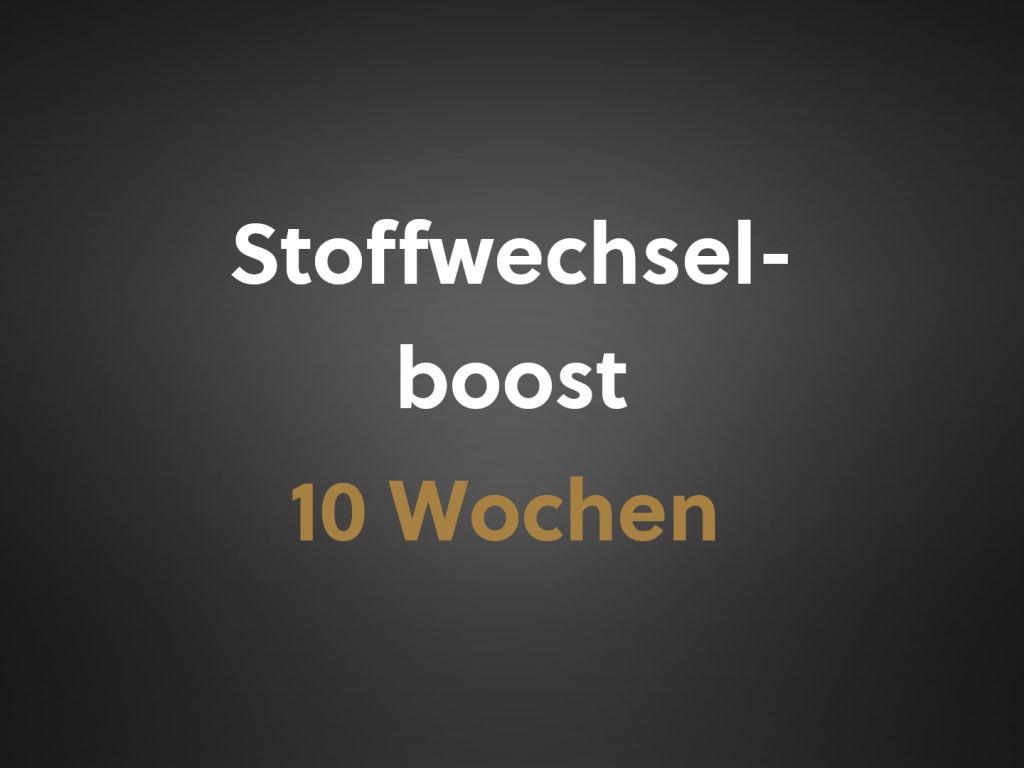 Stoffwechselboost 10 Wochen